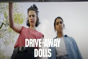 Drive-Away Dolls Telefilem Full Movie Download Video